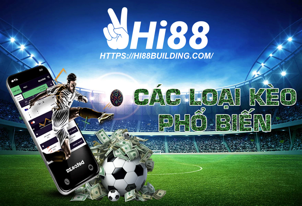 hi88-building----cac-loai-keo-pho-bien